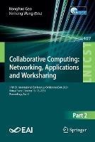 Collaborative Computing: Networking, Applications and Worksharing: 17th EAI International Conference, CollaborateCom 2021, Virtual Event, October 16-18, 2021, Proceedings, Part II - cover