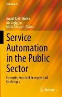 Service Automation in the Public Sector: Concepts, Empirical Examples and Challenges - cover