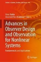 Advances in Observer Design and Observation for Nonlinear Systems: Fundamentals and Applications - cover