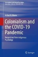Colonialism and the COVID-19 Pandemic: Perspectives from indigenous Psychology