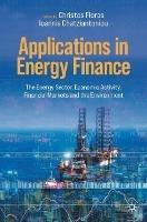 Applications in Energy Finance: The Energy Sector, Economic Activity, Financial Markets and the Environment