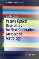 Passive Optical Resonators for Next-Generation Attosecond Metrology - Ioachim Pupeza - cover