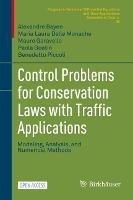 Control Problems for Conservation Laws with Traffic Applications: Modeling, Analysis, and Numerical Methods