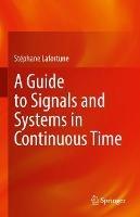 A Guide to Signals and Systems in Continuous Time