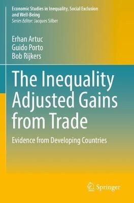 The Inequality Adjusted Gains from Trade: Evidence from Developing Countries - Erhan Artuc,Guido Porto,Bob Rijkers - cover