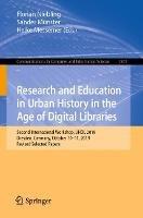 Research and Education in Urban History in the Age of Digital Libraries: Second International Workshop, UHDL 2019, Dresden, Germany, October 10–11, 2019, Revised Selected Papers - cover