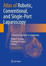 Atlas of Robotic, Conventional, and Single-Port Laparoscopy: A Practical Approach in Gynecology
