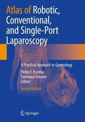 Atlas of Robotic, Conventional, and Single-Port Laparoscopy: A Practical Approach in Gynecology - cover