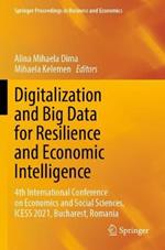 Digitalization and Big Data for Resilience and Economic Intelligence: 4th International Conference on Economics and Social Sciences, ICESS 2021, Bucharest, Romania