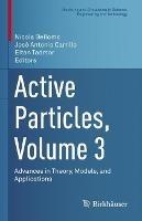 Active Particles, Volume 3: Advances in Theory, Models, and Applications