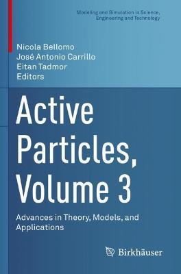Active Particles, Volume 3: Advances in Theory, Models, and Applications - cover