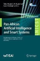 Pan-African Artificial Intelligence and Smart Systems: First International Conference, PAAISS 2021, Windhoek, Namibia, September 6-8, 2021, Proceedings