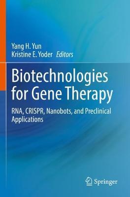 Biotechnologies for Gene Therapy: RNA, CRISPR, Nanobots, and Preclinical Applications - cover