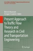 Present Approach to Traffic Flow Theory and Research in Civil and Transportation Engineering - cover