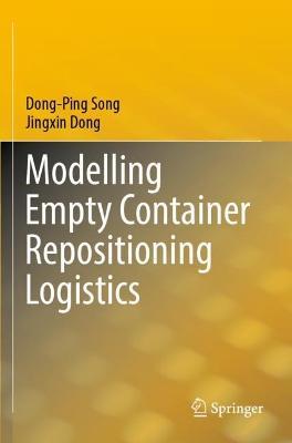 Modelling Empty Container Repositioning Logistics - Dong-Ping Song,Jingxin Dong - cover