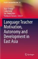 Language Teacher Motivation, Autonomy and Development in East Asia - cover