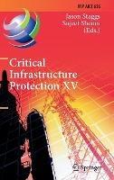 Critical Infrastructure Protection XV: 15th IFIP WG 11.10 International Conference, ICCIP 2021, Virtual Event, March 15–16, 2021, Revised Selected Papers - cover