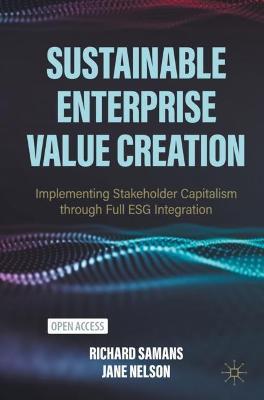 Sustainable Enterprise Value Creation: Implementing Stakeholder Capitalism through Full ESG Integration - Richard Samans,Jane Nelson - cover