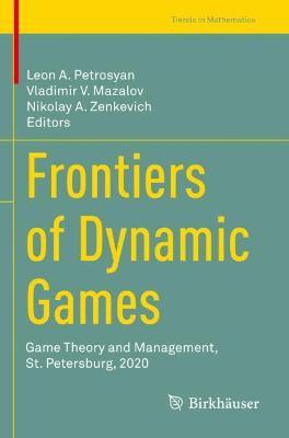 Frontiers of Dynamic Games: Game Theory and Management, St. Petersburg, 2020 - cover