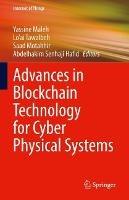 Advances in Blockchain Technology for Cyber Physical Systems
