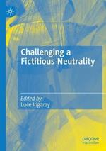 Challenging a Fictitious Neutrality: Heidegger in Question