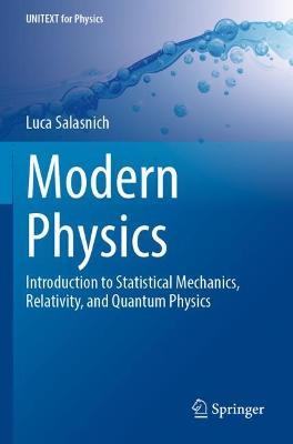 Modern Physics: Introduction to Statistical Mechanics, Relativity, and Quantum Physics - Luca Salasnich - cover