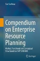 Compendium on Enterprise Resource Planning: Market, Functional and Conceptual View based on SAP S/4HANA - Siar Sarferaz - cover