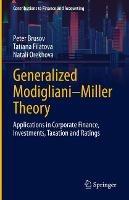 Generalized Modigliani–Miller Theory: Applications in Corporate Finance, Investments, Taxation and Ratings - Peter Brusov,Tatiana Filatova,Natali Orekhova - cover