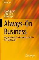 Always-On Business: Aligning Enterprise Strategies and IT in the Digital Age - Nijaz Bajgoric,Lejla Turulja,Amra Alagic - cover