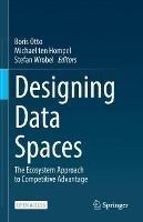Designing Data Spaces: The Ecosystem Approach to Competitive Advantage - cover