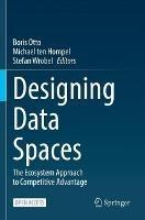 Designing Data Spaces: The Ecosystem Approach to Competitive Advantage - cover