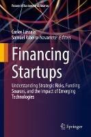 Financing Startups: Understanding Strategic Risks, Funding Sources, and the Impact of Emerging Technologies - cover