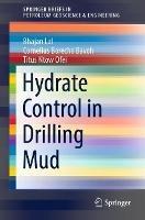 Hydrate Control in Drilling Mud - Bhajan Lal,Cornelius Borecho Bavoh,Titus Ntow Ofei - cover