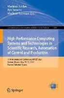 High-Performance Computing Systems and Technologies in Scientific Research, Automation of Control and Production: 11th International Conference, HPCST 2021, Barnaul, Russia, May 21–22, 2021, Revised Selected Papers - cover