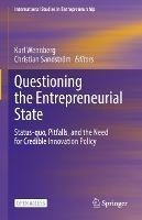 Questioning the Entrepreneurial State: Status-quo, Pitfalls, and the Need for Credible Innovation Policy - cover