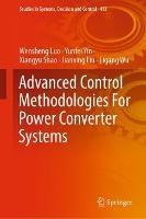 Advanced Control Methodologies For Power Converter Systems