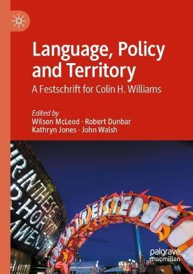Language, Policy and Territory: A Festschrift for Colin H. Williams - cover