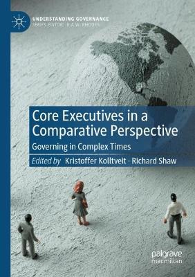 Core Executives in a Comparative Perspective: Governing in Complex Times - cover