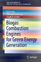 Biogas Combustion Engines for Green Energy Generation - Eiji Tomita,Nobuyuki Kawahara,Ulugbek Azimov - cover