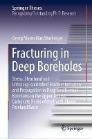 Fracturing in Deep Boreholes: Stress, Structural and Lithology-controlled Fracture Initiation and Propagation in Deep Geothermal Boreholes in the Upper Jurassic Carbonate Rocks of the North Alpine Foreland Basin - Georg Maximilian Stockinger - cover