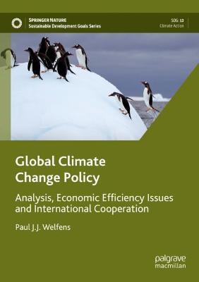 Global Climate Change Policy: Analysis, Economic Efficiency Issues and International Cooperation - Paul J.J. Welfens - cover