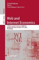 Web and Internet Economics: 17th International Conference, WINE 2021, Potsdam, Germany, December 14–17, 2021, Proceedings - cover