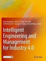 Intelligent Engineering and Management for Industry 4.0