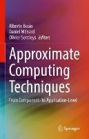 Approximate Computing Techniques: From Component- to Application-Level - cover