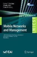 Mobile Networks and Management: 11th EAI International Conference, MONAMI 2021, Virtual Event, October 27-29, 2021, Proceedings - cover