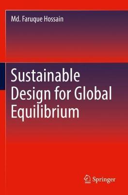 Sustainable Design for Global Equilibrium - Md. Faruque Hossain - cover