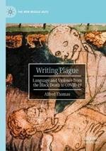 Writing Plague: Language and Violence from the Black Death to COVID-19