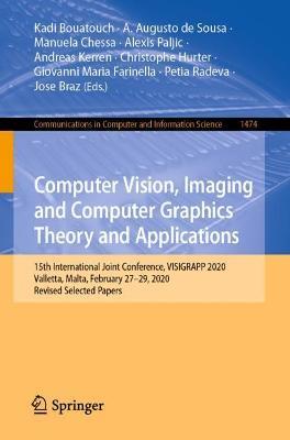 Computer Vision, Imaging and Computer Graphics Theory and Applications: 15th International Joint Conference, VISIGRAPP 2020 Valletta, Malta, February 27–29, 2020, Revised Selected Papers - cover