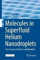 Molecules in Superfluid Helium Nanodroplets: Spectroscopy, Structure, and Dynamics - cover