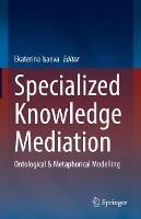 Specialized Knowledge Mediation: Ontological & Metaphorical Modelling - cover
